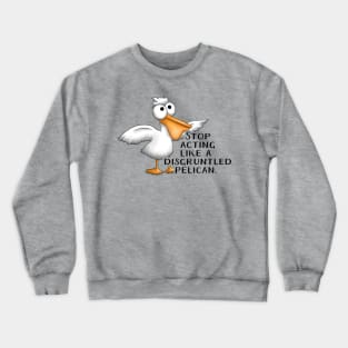 Schitt's Creek Disgruntled Pelican Crewneck Sweatshirt